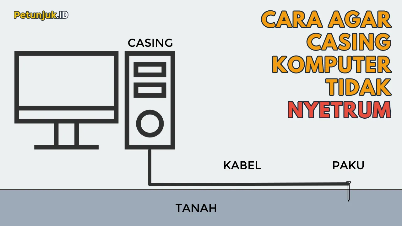 Cara Agar Casing Komputer Tidak Nyetrum