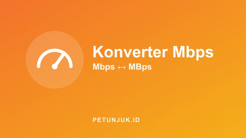 Konverter Mbps ke MBps – Kecepatan Internet